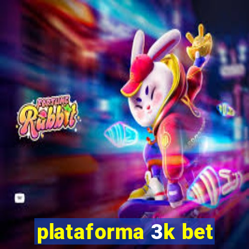 plataforma 3k bet